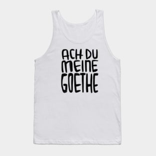 Goethe Humor, Ach Du meine Goethe Tank Top